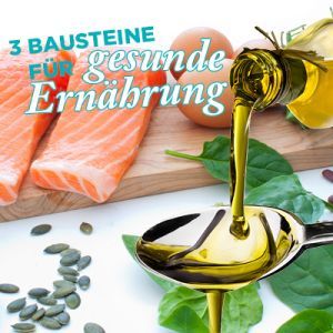 3 Bausteine für eine gesunde Ernährung